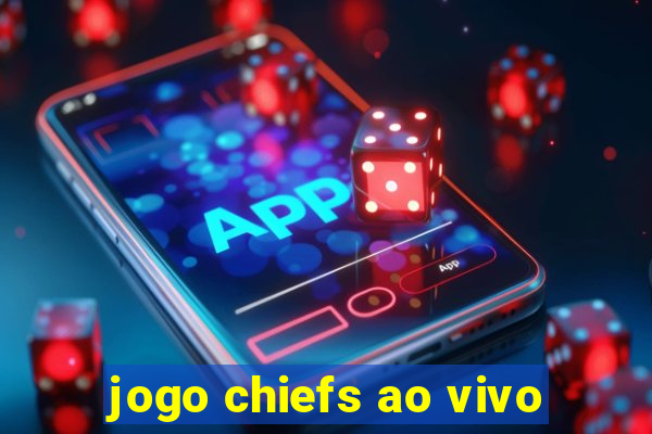 jogo chiefs ao vivo